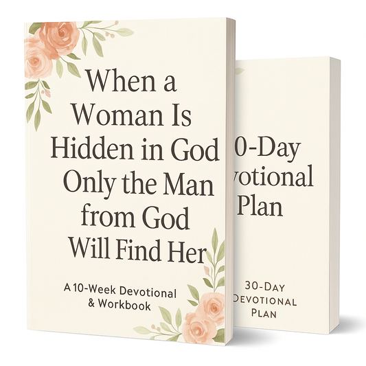 When a Woman Is Hidden in God Only the Man from God Will Find Her